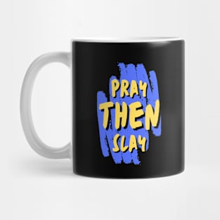 Pray Then Slay Mug